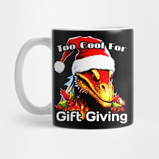 Too Cool for Gift Giving Dragon - Funny Christmas Quote Mug
